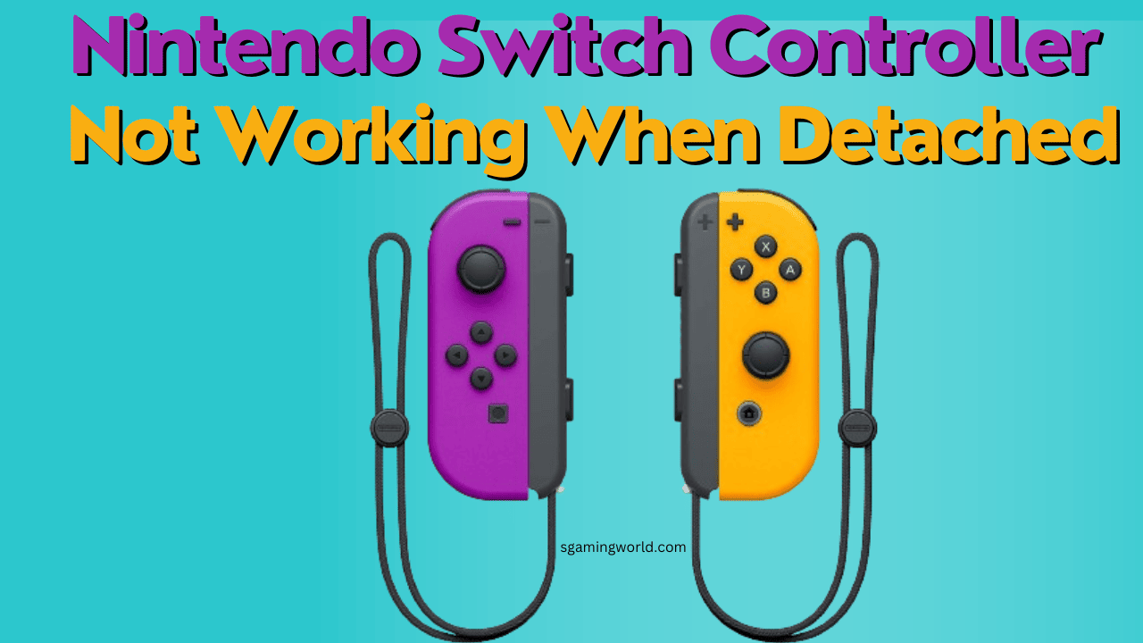 Nintendo Switch Controller Not Working When Detached