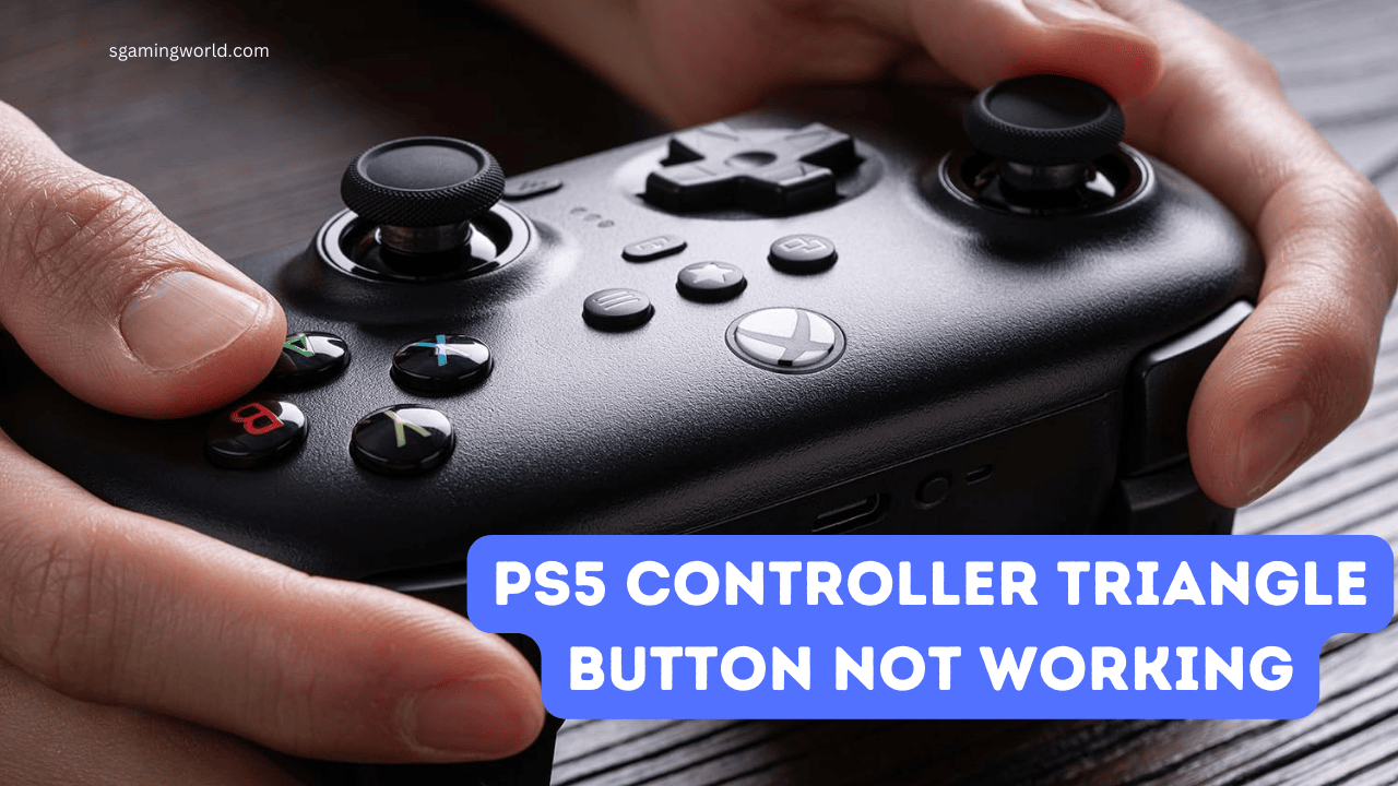 PS5 Controller Triangle Button Not Working