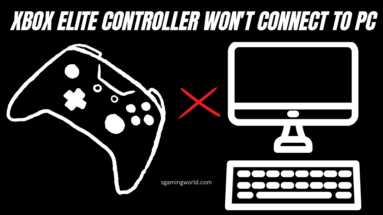 Xbox Elite Controller Won't Connect to PC