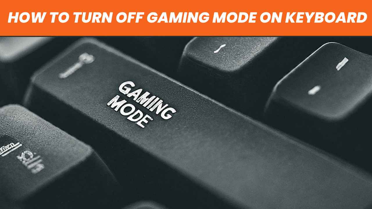 Steps to turn off gaming mode on a gaming keyboard