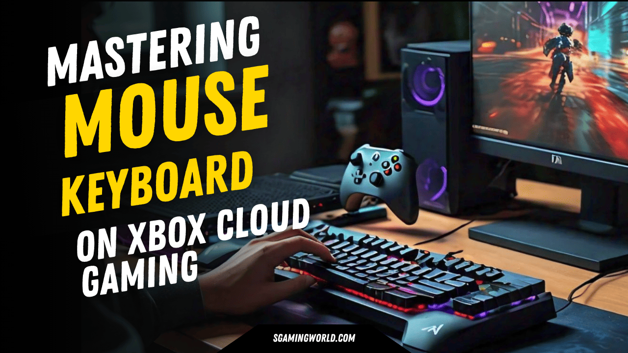 How to Use Mouse and Keyboard on Xbox Cloud Gaming