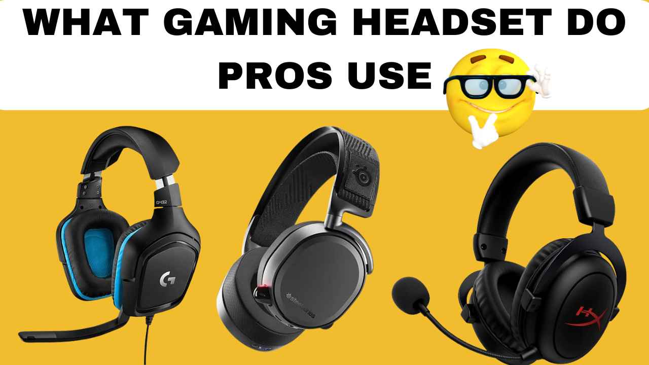 What Gaming Headset Do Pros Use