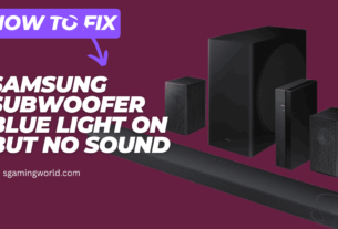 how to fix Samsung Subwoofer Blue Light On but No Sound